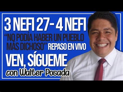 VEN SÍGUEME con WALTER POSADA REPASO EN VIVO 3 NEFI 27 4 NEFI