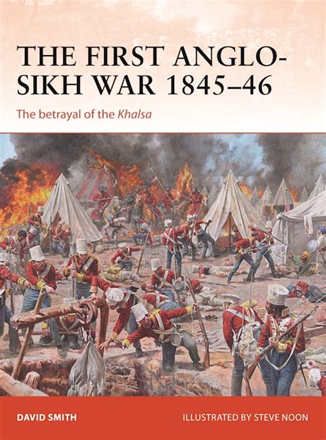 The First Anglo-Sikh War 1845–46: The betrayal of the Khalsa: Campaign ...