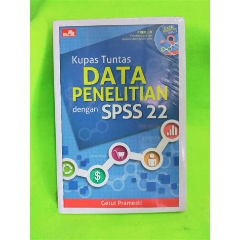 Jual Kupas Tuntas Data Penelitian Dengan SPSS 22 Shopee Indonesia