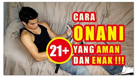 Cara Onani Yang Benar Aman Dan Enaaak Tips Mastrubuasi Youtube