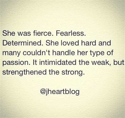 Fierce Fearless Determined Strong Love Quote Life Quotes