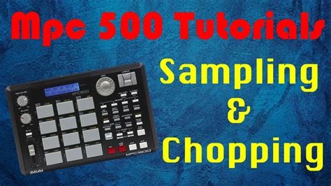 RECORDING CHOPPING Samples Mpc 500 Tutorials Ep 3 YouTube