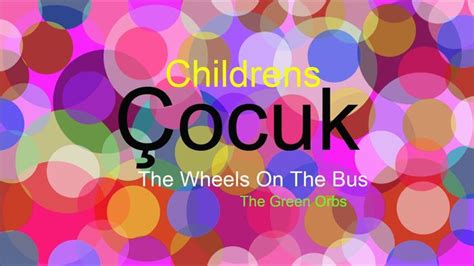 Çocuk Müzikleri The Wheels On The Bus The Green Orbs Children s Mus