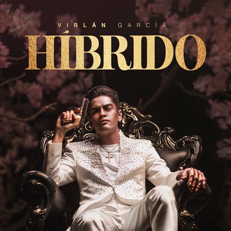 Virlán García Híbrido Lyrics Genius Lyrics