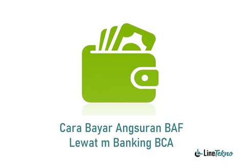 Cara Bayar Angsuran Baf Lewat M Banking Bca Linetekno