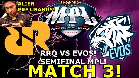 RRQ VS EVOS MATCH 3 SEMIFINAL MPL MATCH PENENTUAN EL CLASSICO LEMON