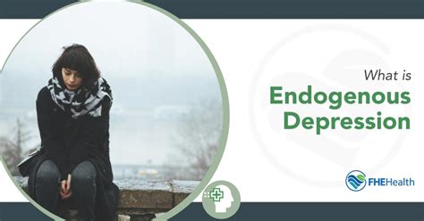 What is Endogenous Depression? | FHE Health | FHE Health