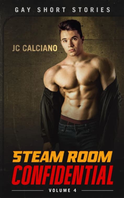 Amazon Steam Room Confidential Volume 4 Gay Short Stories 9781736446386 Calciano JC Books