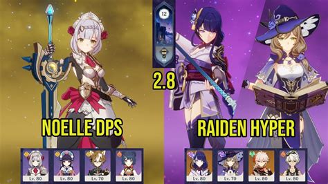 C6 Noelle Main Dps And C2 Raiden Hyper W Lisa 2 8 Spiral Abyss Floor 12 Genshin Impact