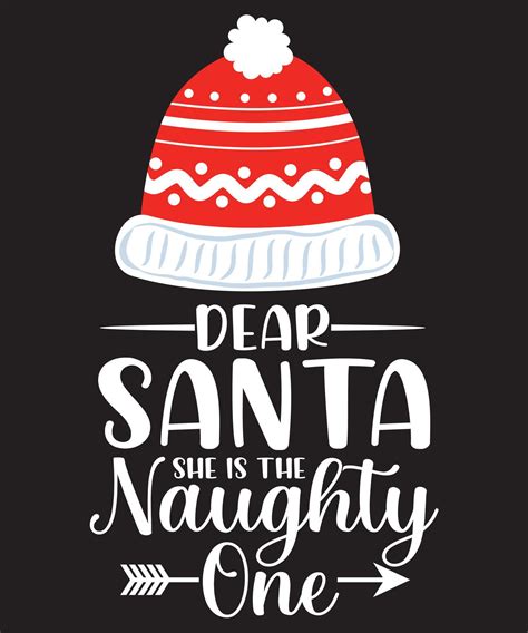 Dear Santa She Is The Naughty One 16894915 Vector Art At Vecteezy