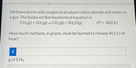 SOLVED Methane Burns With Oxygen To Produce Carbon Dioxide And Water