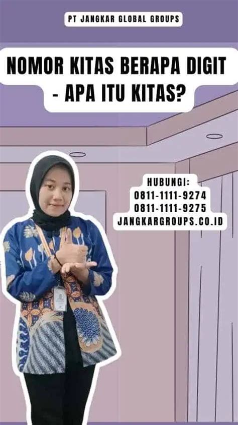 Nomor Kitas Berapa Digit Apa Itu Kitas Dan Bagaimana Urusnya