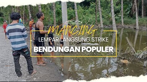 Heboh 1 Kampung Mancing Disini Hidup Di Desa Rame Banget Spot