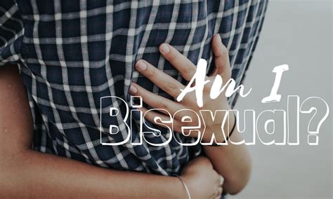 How To Know If You Are Bisexual A Guide For Coming Out To Yourself