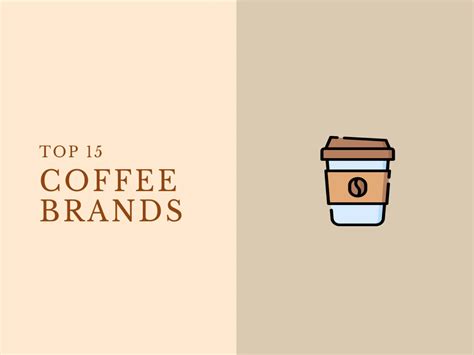 Top 15 Coffee Brands in the World