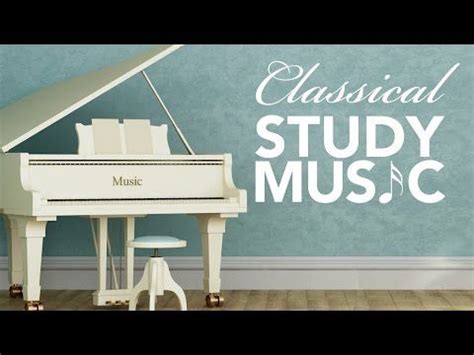 Classical Music For Studying And Concentration Relaxation Music