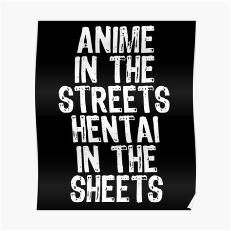 Anime In The Streets Hentai In The Sheets Poster For Sale By