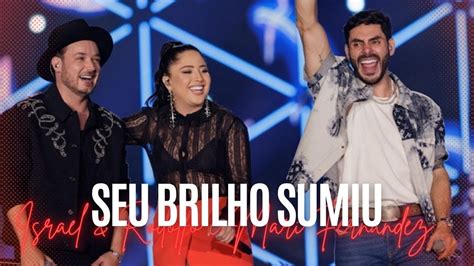 Seu Brilho Sumiu Israel Rodolfo E Mari Fernandez Youtube