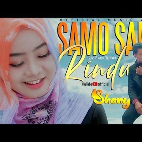 Stream Opik Feat Shany Samo Samo Rindu Official Music Video Lagu