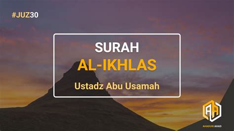 Murottal Surah Al Ikhlas Langgam Jiharkah Ustadz Abu Usamah Youtube