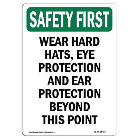 Signmission Osha Safety First Sign Wear Hard Hats Eye Protection In