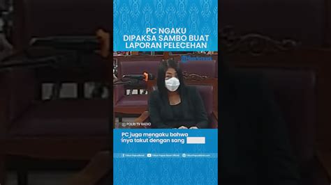 PC Akhirnya Ngaku Dipaksa Sambo Untuk Buat Laporan Soal Pelecehan