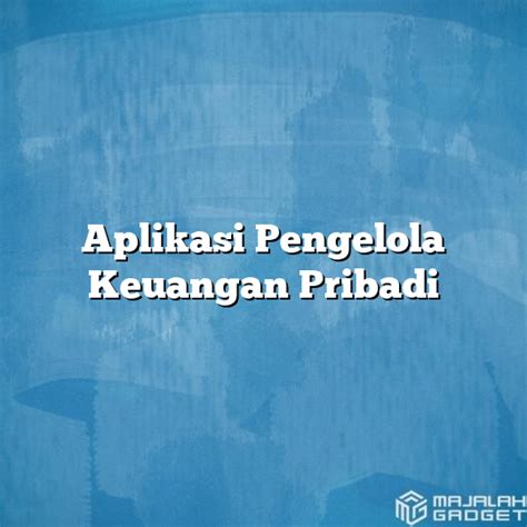 Aplikasi Pengelola Keuangan Pribadi Majalah Gadget