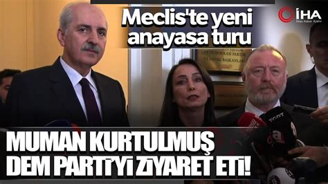 Numan Kurtulmuş tan DEM Parti ve Saadet Partisi ne Ziyaret YouTube