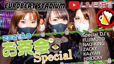 EUROBEAT STADIUM お茶会Special 2021 5 9 Sun 13 0018 00 ON AIR 2 2 YouTube