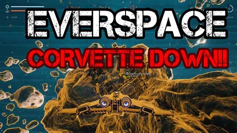 Lets Play Everspace Episode 5 Killing A Corvette Enemy Cruiser YouTube