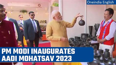 Prime Minister Narendra Modi Inaugurates Aadi Mohatsav 2023 In New Delhi Oneindia News Video