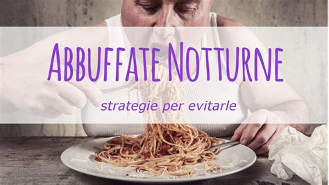 Abbuffate Notturne Strategie Per Evitarle YouTube