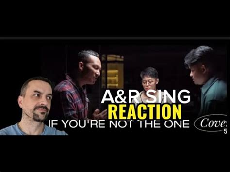 A R Sings If You Re Not The One Cover REACTION YouTube