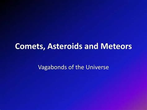 Ppt Comets Asteroids And Meteors Powerpoint Presentation Free Download Id 2464921