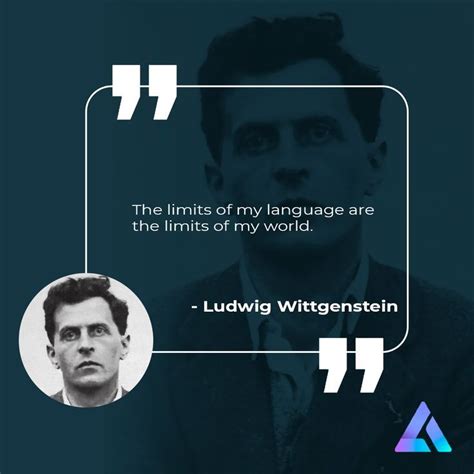 The Limits Of My Language Are The Limits Of My World Ludwig Wittgenstain