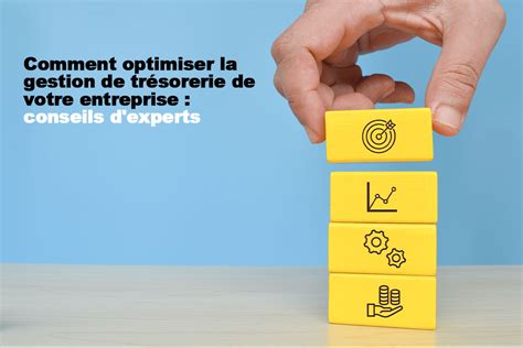 Optimisez votre trésorerie conseils d experts Noé