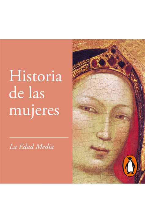 La Edad Media Historia De Las Mujeres 2 Penguin Libros