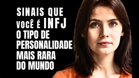 Sinais Que Voc Um Infj O Tipo De Personalidade Mais Rara Do