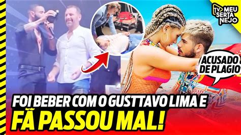 F Bebeu Gusttavo Lima E Passa Mal Z Felipe Acusado De Plagio E