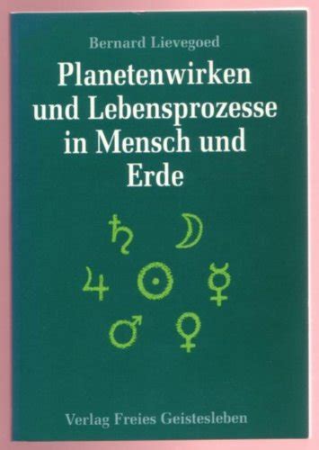 Planetenwirken Und Lebensprozesse In Mensch Und Erde Beitr Ge Zum