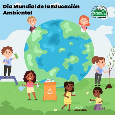 Día Mundial De La Educación Ambiental Parque Natural Metropolitano