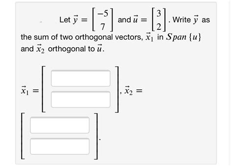 Solved Let Y −57 And U 32 Write Y As The Sum Of Two