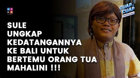 BERTEMU ORANG TUA MAHALINI SULE SIAP MENIKAHKAN RIZKY FEBIAN CUAP