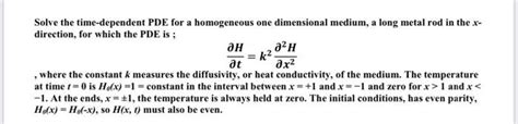 Solved Solve The Time Dependent Pde For A Homogeneous One Chegg