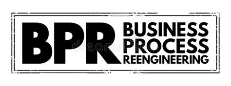 Bpr Business Process Reengineering Redesign Of Core Business