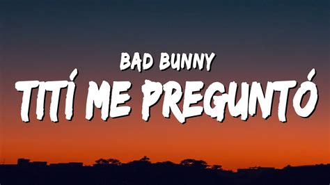 Bad Bunny Tití Me Preguntó Letra Lyrics YouTube