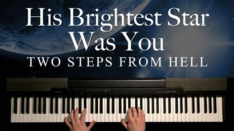 His Brightest Star Was You By Two Steps From Hell Piano YouTube