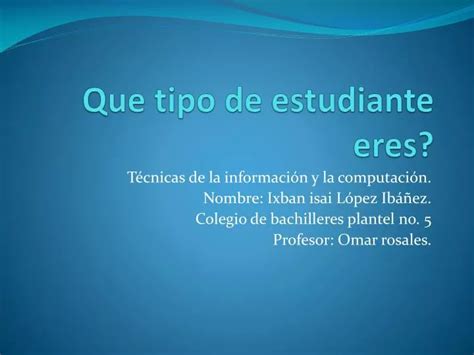 Ppt Que Tipo De Estudiante Eres Powerpoint Presentation Free