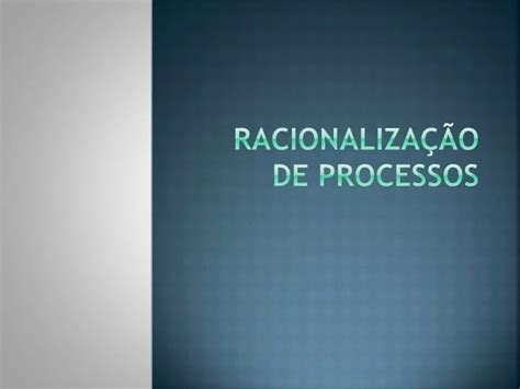 Ppt Racionaliza O De Processos Powerpoint Presentation Free