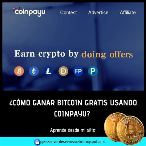 C Mo Ganar Bitcoin Gratis Con Coinpayu Todo Lo Que Debes Saber Gana